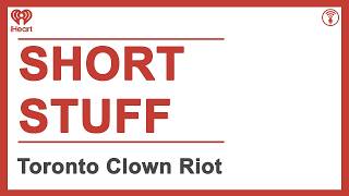 Short Stuff: Toronto Clown Riot | STUFF YOU SHOULD KNOW