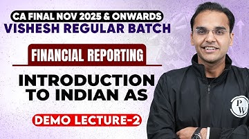 CA Final FR: Introduction To Indian AS | Vishesh Regular Batch | CA Final Nov 2025 & Onwards