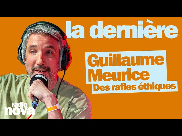 Des rafles éthiques - La chronique de Guillaume Meurice