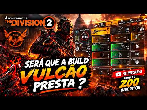 THE DIVISION 2 | SERÁ QUE A BUILD VULCÃO PRESTA? 🔥 TESTANDO AO VIVO!