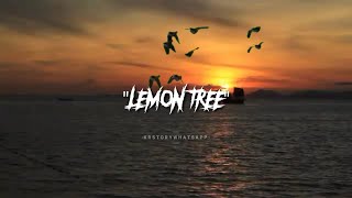 STORY WA KEREN | | 'LEMON TREE' (lyrik)