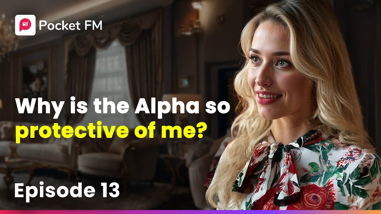 The Alpha's Bride 3.0 | Ep 13 | Why is the Alpha so protective of me?