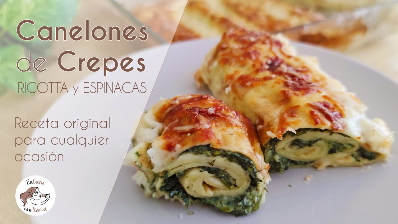 DELICIOSOS CANELONES DE CREPES CON ESPINACAS Y RICOTTA - RECETA SALSA BECHAMEL- RECETA CREPES