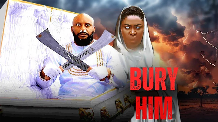 Bury Him (NEW RELEASED)- LIZZY GOLD & YUL EDOCHIE 2025 Nigerian Movie