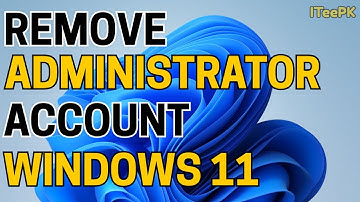 How to Remove or Delete Administrator Account in Windows 11