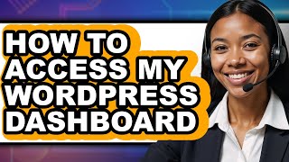 How to Access My WordPress Dashboard (New 2025)