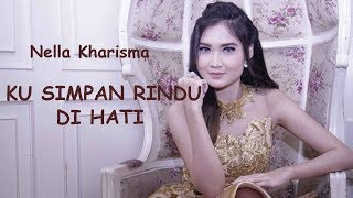 KU SIMPAN RINDU DI HATI LYRICS - NELLA KHARISMA