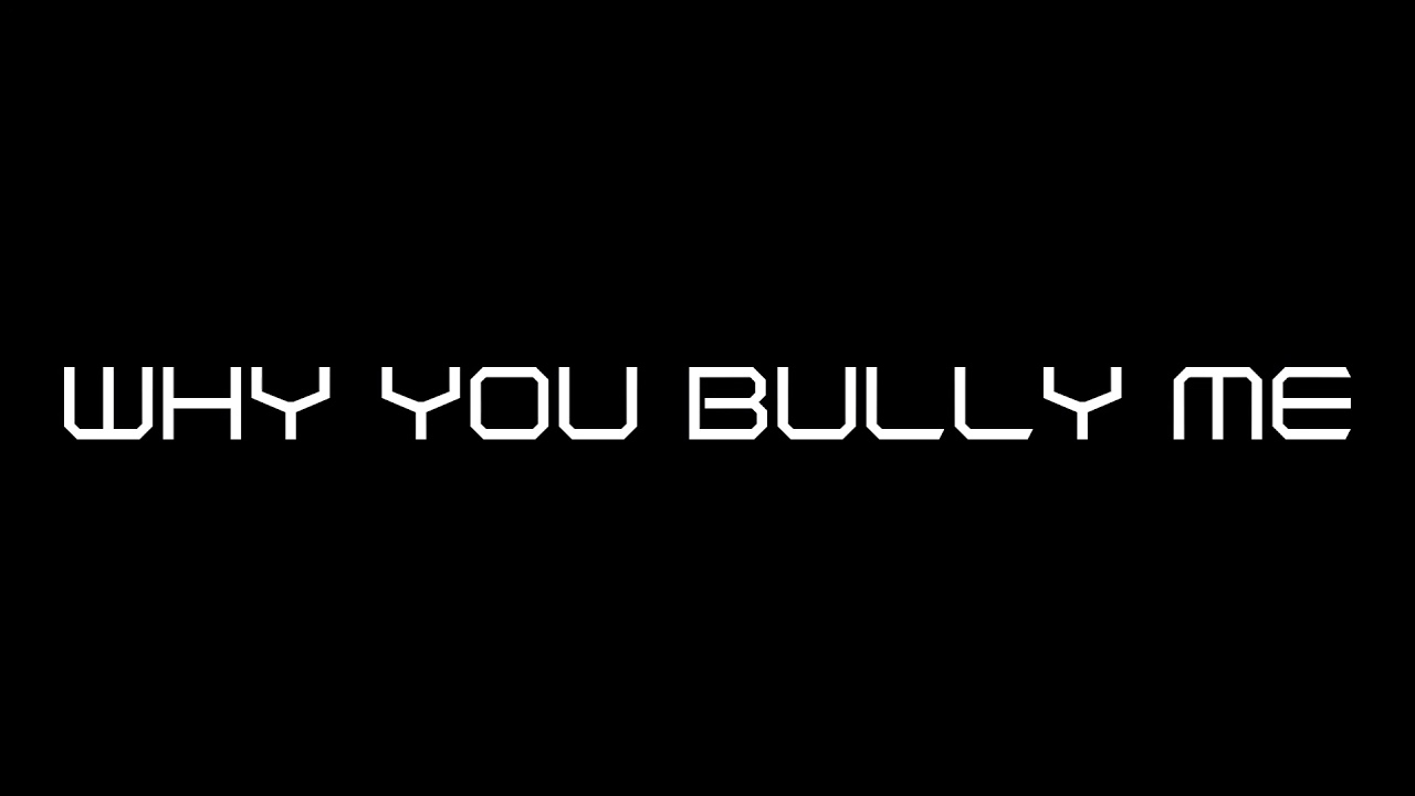 WHY YOU BULLY ME (Sound Effect) - YouTube