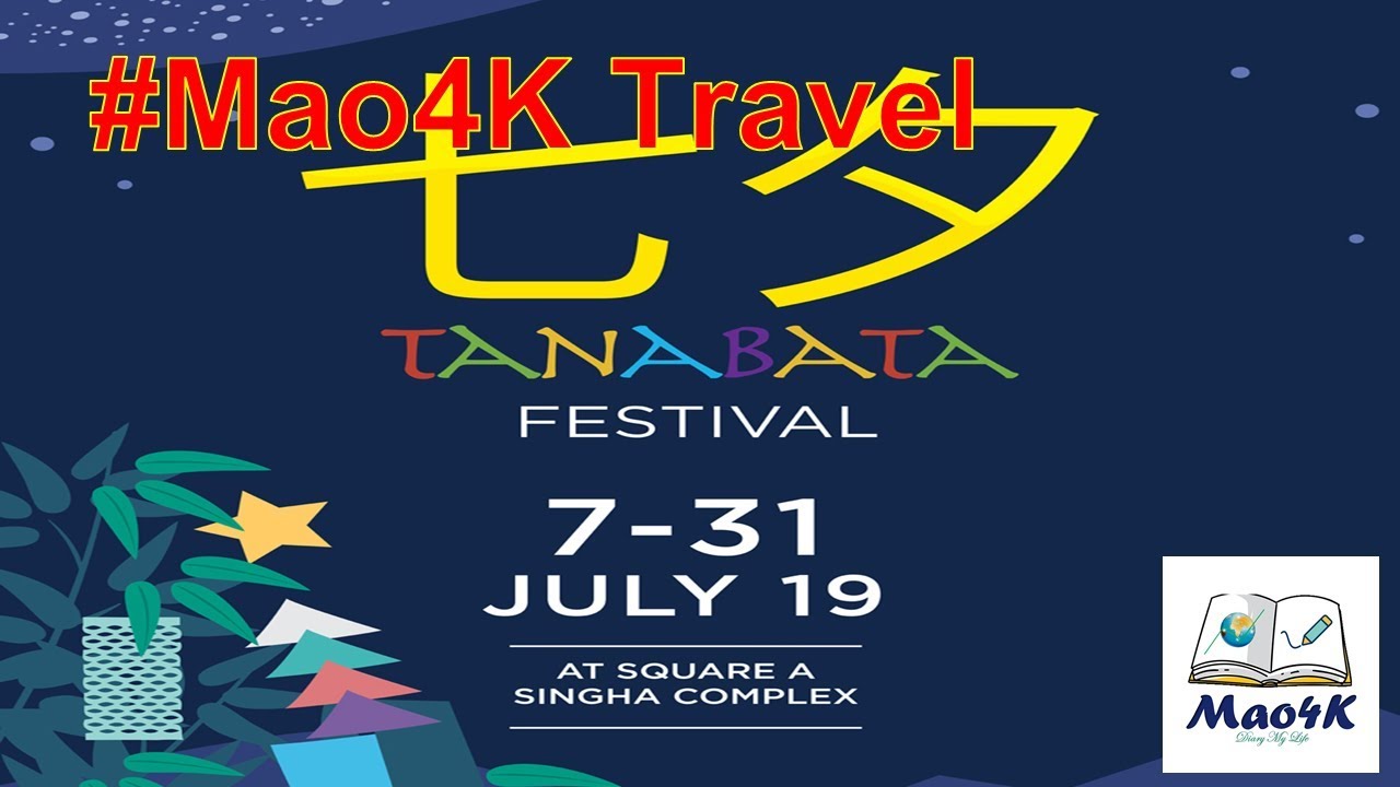 Tanabata Festival 2019 - Mao4K Travel