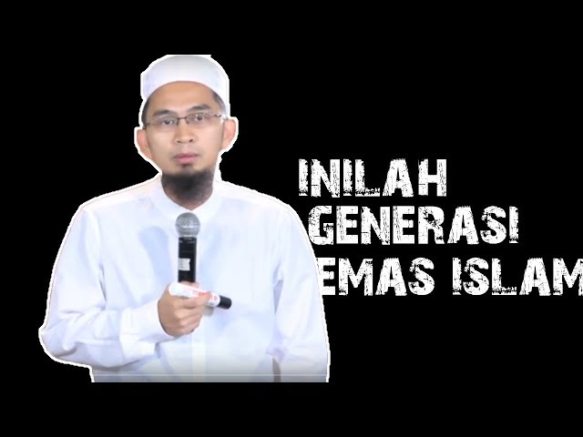 Inilah Generasi Emas Islam || Ustadz Adi Hidayat Lc MA class=