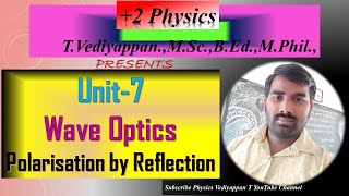 what is Polarization By Reflection ? Unit-7 Wave Optics | Vediyappan T