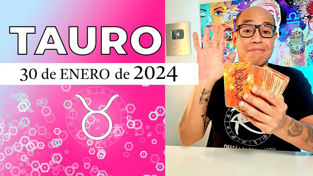 TAURO | Horóscopo de hoy 30 de Enero 2024 - YouTube