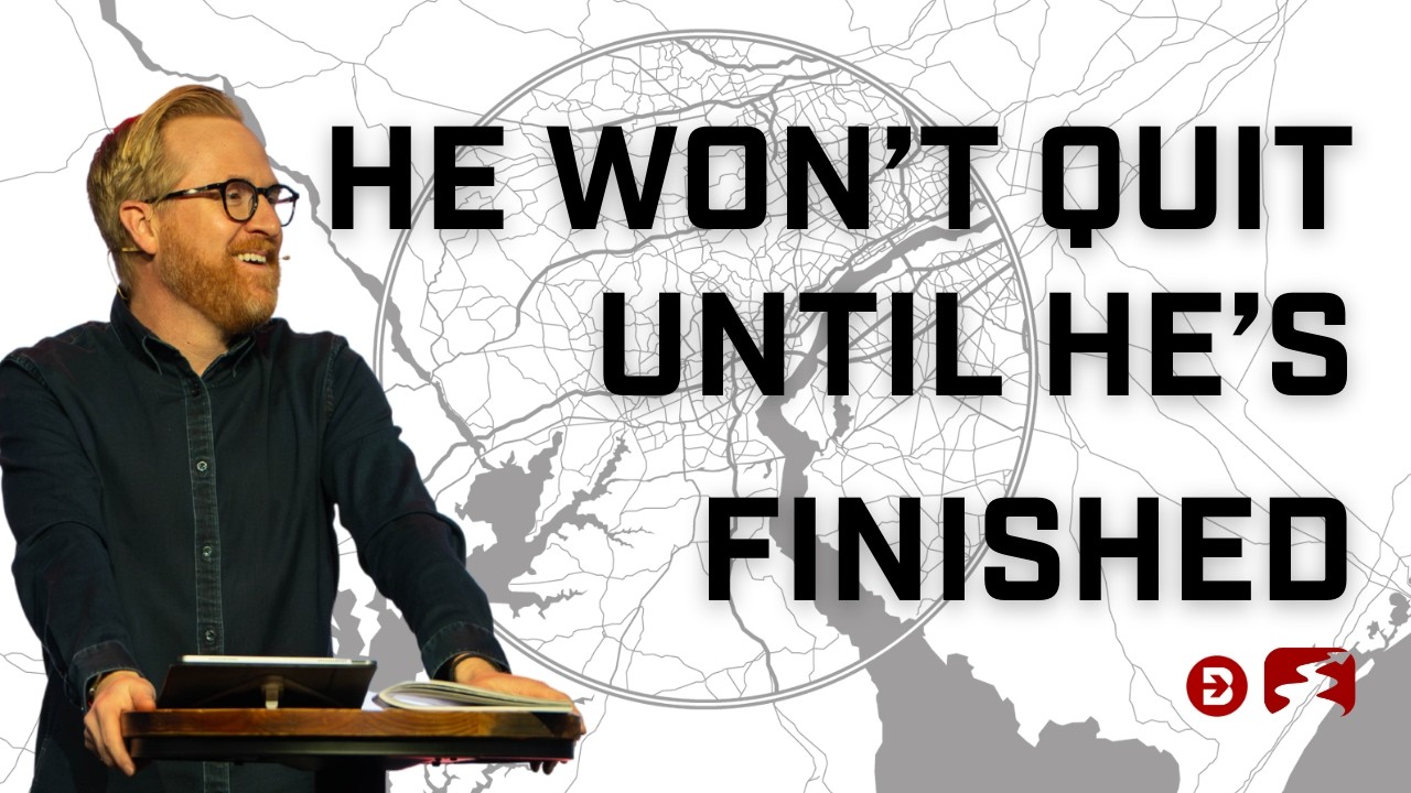 He Won't Quit Until He's Finished | Pastor Mark Johnston | Real Church for Real People