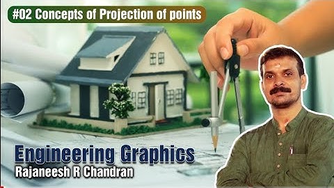 #02 Introductory Concepts in Projection of Points | Rajaneesh R Chandran | Engineering Graphics