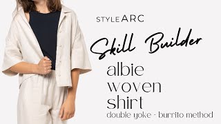 Style Arc Albie Woven Shirt Skill Builder Double Yoke Burrito Method