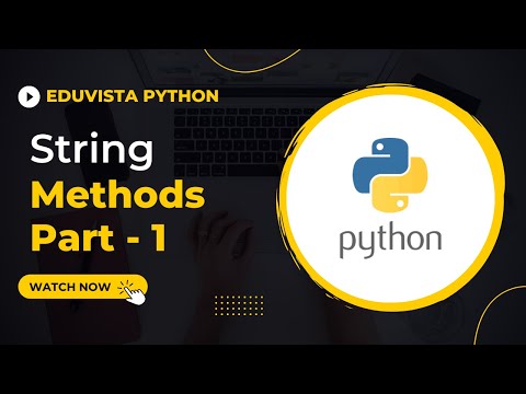 String Methods || Part - 1 || All About Strings || EduVista Python