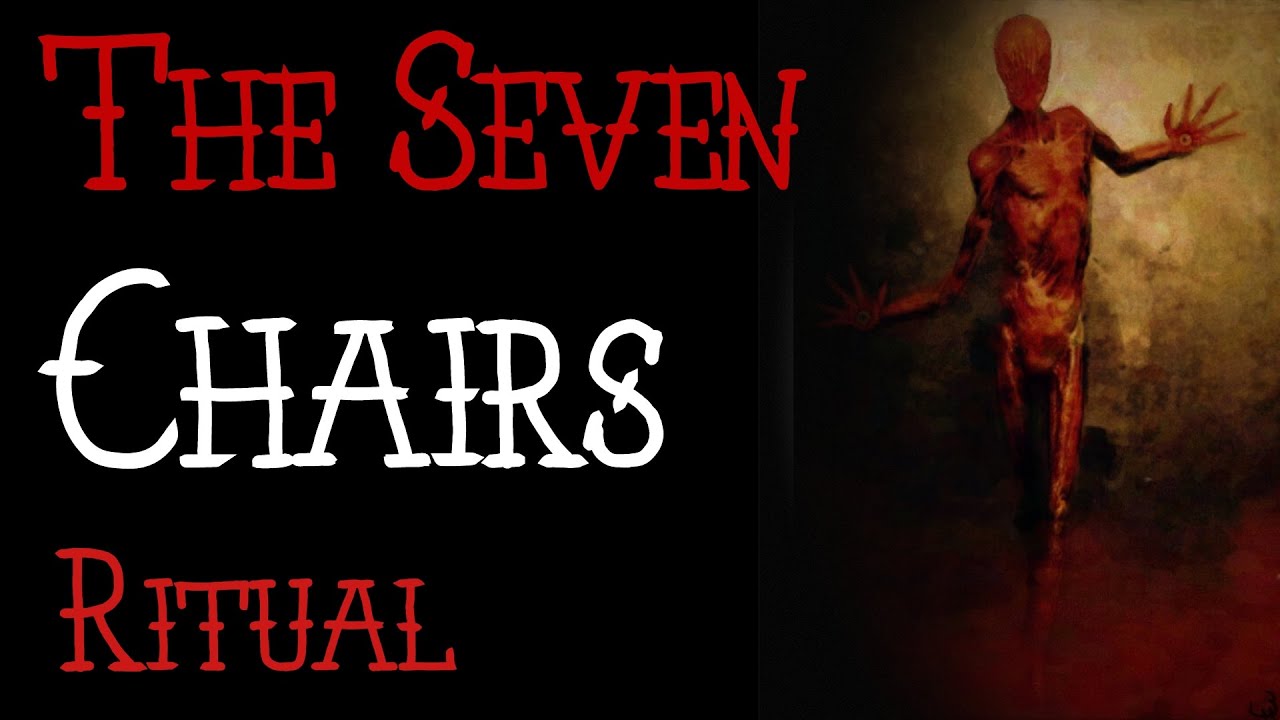 The Chair Ritual The Seven Chairs Creepypasta Ritual Pasta - YouTube