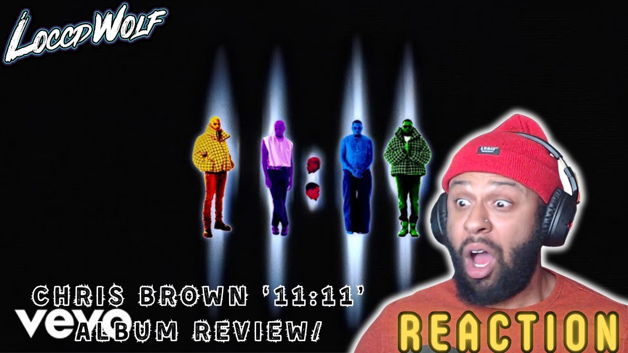 Chris Brown 11:11 Album Reaction/Review BREEZY IS GOATED!