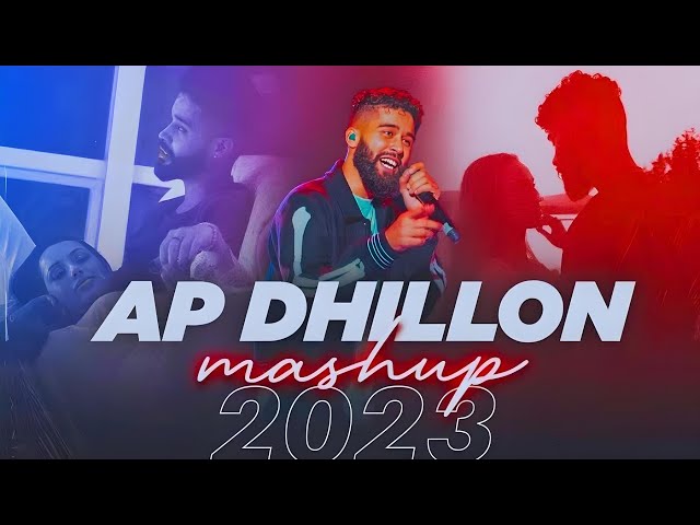 AP Dhillon Mashup 2023 | AP Dhillon New Song | Best Of AP Dhillon Songs 2023 | AP Dhillon All Songs class=