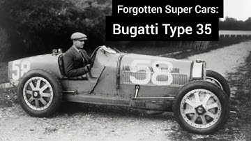 Forgotten Super Cars: Bugatti Type 35 (1924)