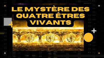 Le Mystère des quatre Êtres vivants