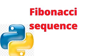 Fibonacci sequence in python |Fibonacci in python |python