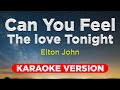 CAN YOU FEEL THE LOVE TONIGHT - Elton John (KARAOKE VERSION with lyrics)