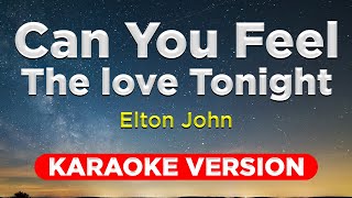 CAN YOU FEEL THE LOVE TONIGHT - Elton John (KARAOKE VERSION with lyrics)