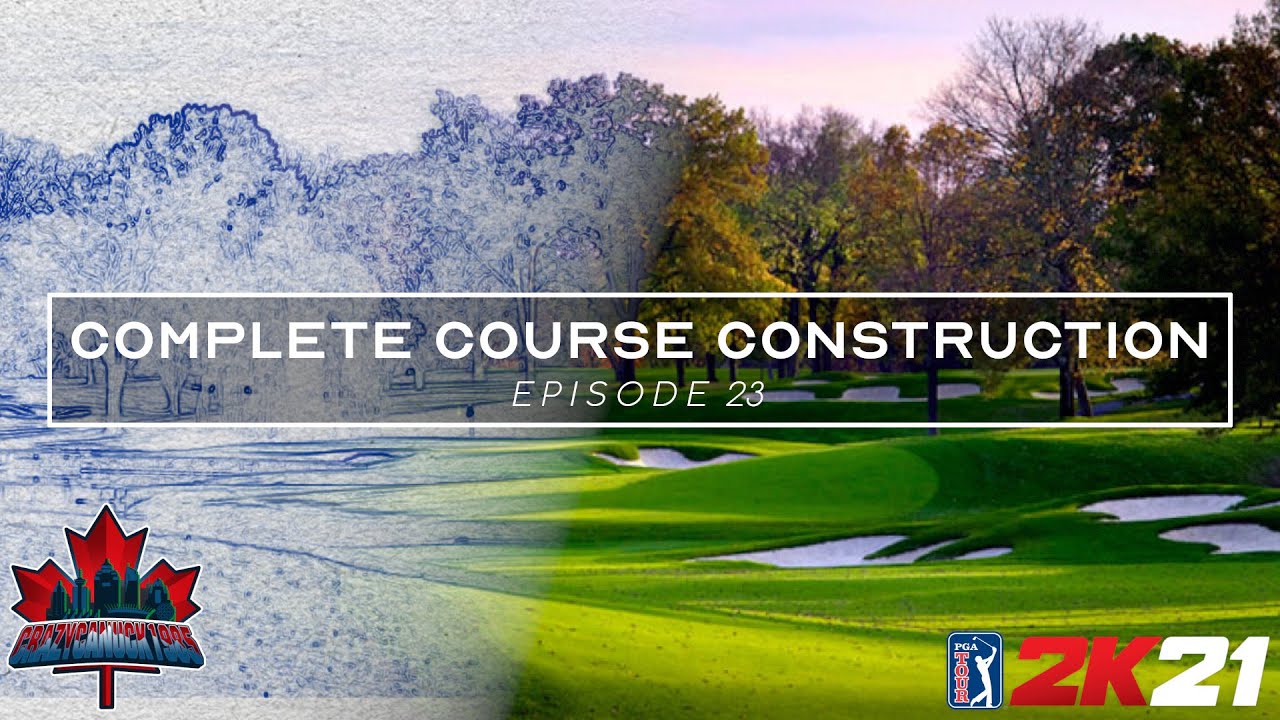 PGATOUR 2K21 Complete Course Construction Series – Episode 23 – Down the Rabbit Hole
