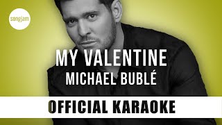Michael Bublé - My Valentine ( Karaoke Instrumental) | SongJam