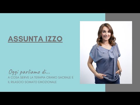 A COSA SERVE LA TERAPIA CRANIO SACRALE E IL RILASCIO SOMATO EMOZIONALE