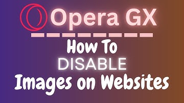 How To Prevent Websites From Displaying Images In The Opera GX Web Browser | PC Tutorial