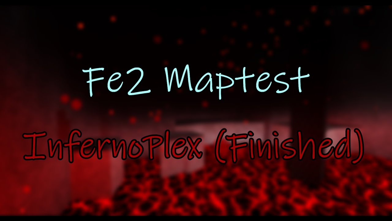 Infernoplex Finished Updated Fe2 Maptest Crazy Solo Youtube - roblox fe2 map test destination endings bunker route دیدئو