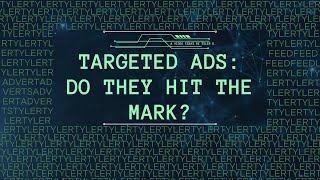 Targeted Ads: Do they Hit the Mark? [A VIDEO ESSAY]