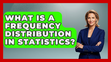 What Is A Frequency Distribution In Statistics? - The Friendly Statistician