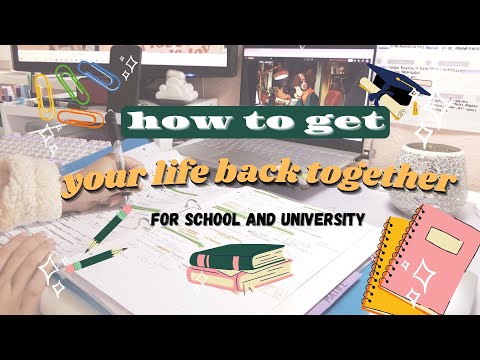 how to get your life back together โ | back to school / uni ๐