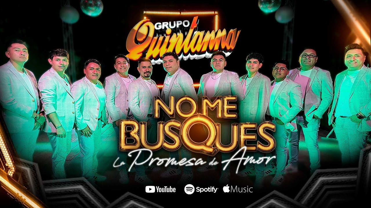 Grupo Quintanna - No Me Busques (PROMESA DE AMOR)  (VIDEO OFICAL) ESTRENO
