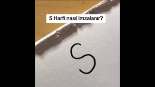 S Harfi Nasıl Imzalanır? - Samira Edit