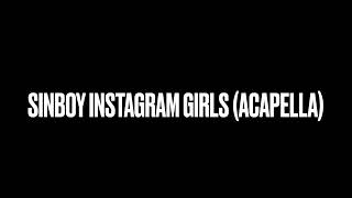 Sin Boy Ft. ILLEOo - Instagram Girls Acapella