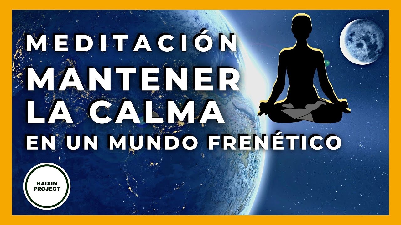 Meditacion para Mantener la Calma Mental y Conseguir Paz Interior ...