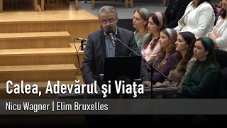 Calea, Adevărul și Viața I Nicu Wagner