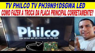 TV PHILCO TV PH39N91DSGWA LED COMO FAZER A TROCA DA PLACA PRINCIPAL CORRETAMENTE? #consertasereno