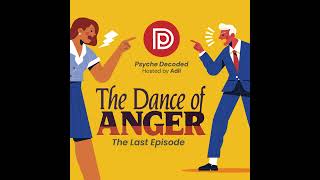 The Anger Compass: How to Turn Rage into Boundaries & Growth | Psyche Decoded | Last Episode