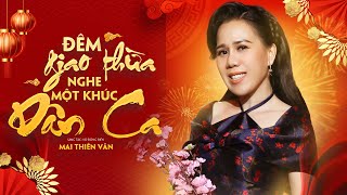 Đêm Giao Thừa Nghe Một Khúc Dân Ca - Mai Thiên Vân St Võ Đông Điền Nhạc Xuân Hải Ngoại 2024