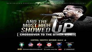 AND THE MOST HIGH SHOWED UP//CROSSOVER TO THE OTHER SIDE [DAY 4] || NSPPD || 30TH APRIL 2026