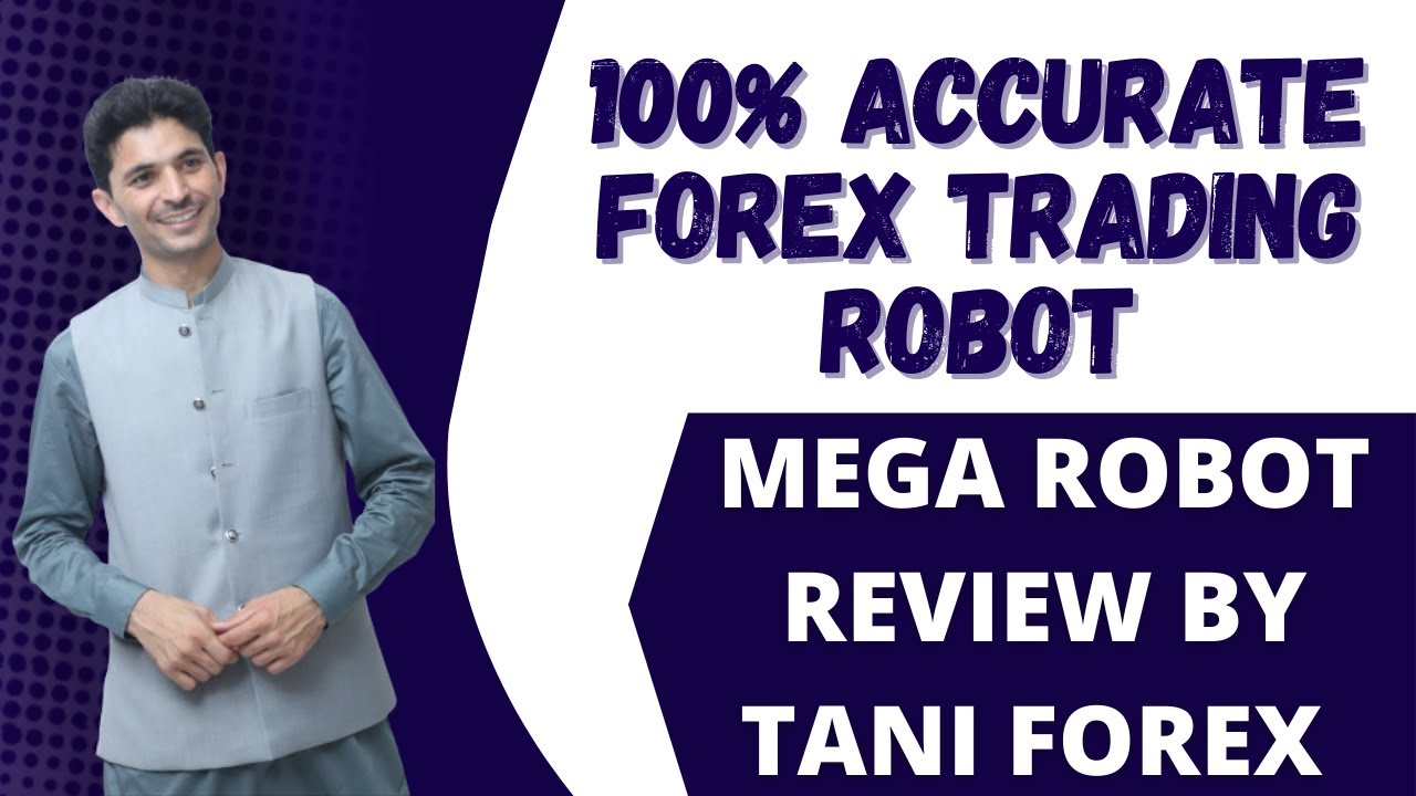 100% Accurate Forex trading robot | Mega Robot Review by Tani Forex | mega robot detail review 2023