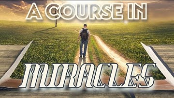 An Introduction to A Course In Miracles