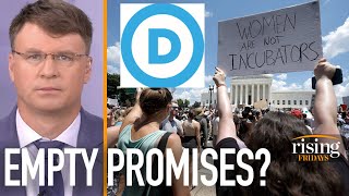 Why Haven't Democrats EVEN TRIED To Codify Roe?: Ryan Grim