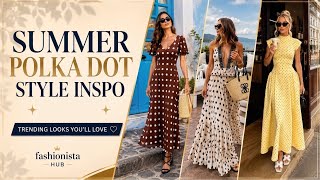 Summer Polka Dot Style Inspo 2026 ✨ | Trendy & Elegant Outfit Ideas Every Woman Will Love