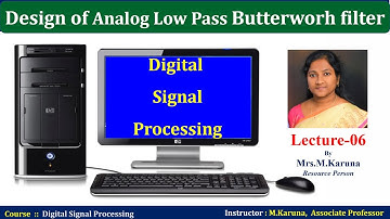 Lecture-6//Design of Analog Low Pass Butterworth Filter//Digital Signal Processing/karuna-lectures